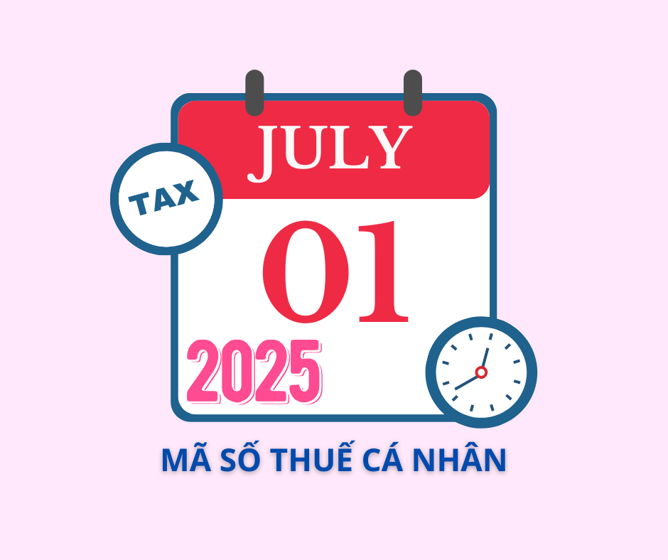 Từ ngày 01 tháng 7 năm 2025 số định danh cá nhân đồng thời là mã số thuế