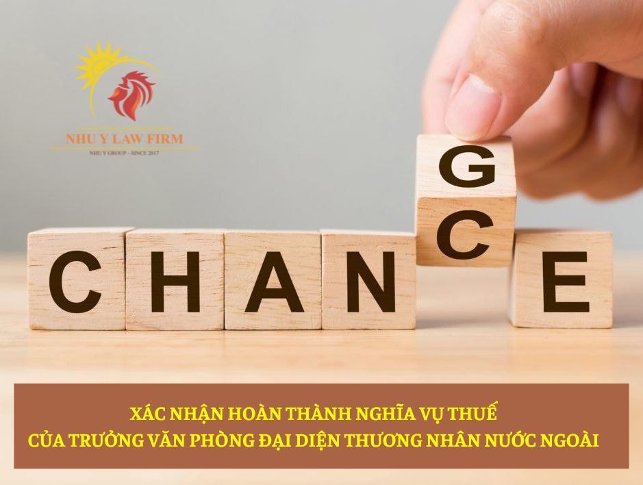 Dịch vụ xin xác nhận hoàn thành nghĩa vụ thuế cho trưởng văn phòng đại diện thương nhân nước ngoài tại Việt Nam